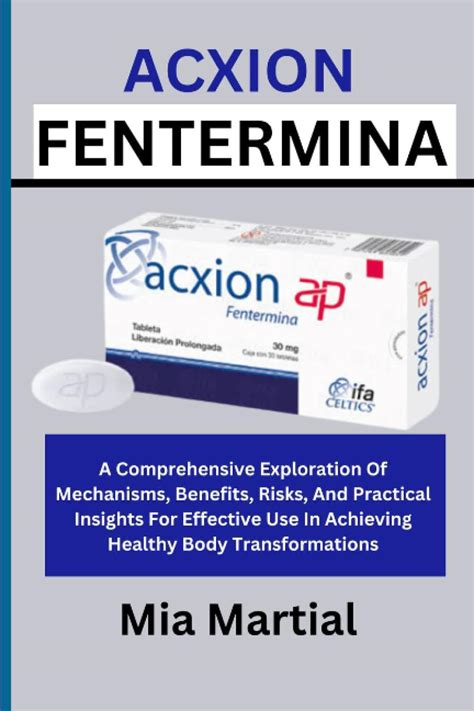 ACXION FENTERMINA PÍLDORA: La guía completa sobre los usos, efectos secundarios, interacciones y todo sobre Acxion Fenertina. : Fernando, Dr .j: Amazon.es: Libros